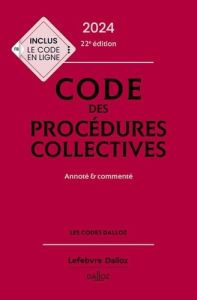 Code des procédures collectives. Annoté & commenté, Edition 2024 - Lienhard Alain - Pisoni Pascal