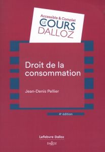 Droit de la consommation. 4e édition - Pellier Jean-Denis