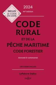 Code rural et de la pêche maritime . Code forestier, annoté et commenté, Edition 2024 - Couturier Isabelle - Dejean Edith