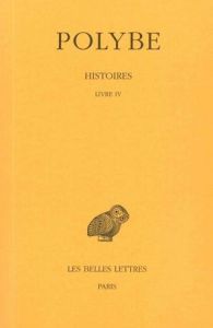 Histoires. Tome 4, Livre IV, Edition bilingue français-grec ancien - POLYBE