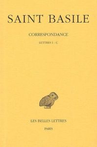 Correspondance. Tome 1, Lettres I-C, Edition bilingue français-grec ancien - BASILE (SAINT)
