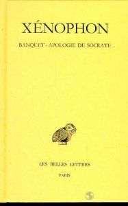 Le Banquet %3B Apologie de Socrate. Edition bilingue français-grec ancien - XENOPHON