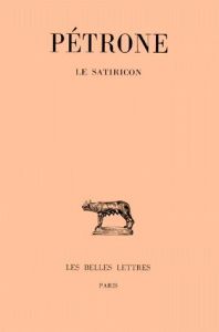 Le satiricon. Edition bilingue français-latin - ERNOUT ALFRED
