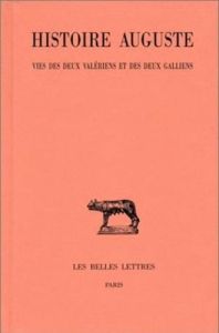 Histoire Auguste. Tome 4 - 2e partie, Vies des deux Valériens et des deux Galliens, Edition bilingue - DESBORDES OLIVIER