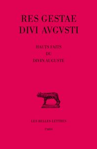 Res Gestea Divi Augusti. Hauts faits du divin Auguste, Edition bilingue français-latin - SCHEID JOHN