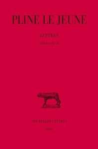 Lettres. Tome 3, Livres VII-IX, Edition bilingue français-latin - PLINE LE JEUNE
