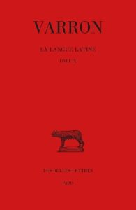 La langue latine. Tome 5, Livre IX, Edition bilingue français-latin - VARRON