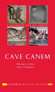 Cave canem. Hommes et bêtes dans l'Antiquité - Poirier Jean-Louis - Fontenay Elisabeth de