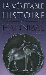 La véritable histoire d'Hannibal - Malye Jean