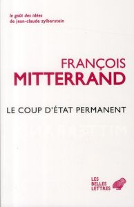 Le Coup d'Etat permanent - Mitterrand François - Guieu Jean-Michel - Saunier