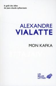 Mon Kafka - Vialatte Alexandre - Taillandier François - Béal F