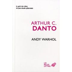 Andy Warhol - Danto Arthur Coleman - Bury Laurent