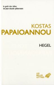 Hegel - Papaïoannou Kostas - Bordes François - Catteeuw La