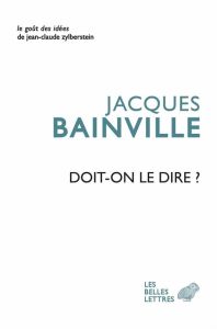 Doit-on le dire ? (1924-1936) - Bainville Jacques - Parry Christophe