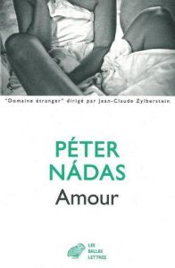Amour - Nadas Péter - Kassai Georges - Bellamy Gilles