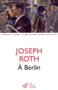 A Berlin - Roth Joseph - Gallissaires Pierre