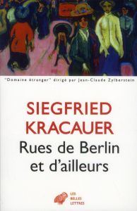 Rues de Berlin et d'ailleurs - Kracauer Siegfried - Boutout Jean-François