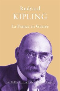 La France en guerre - Kipling Rudyard - Bury Laurent - Weber Olivier