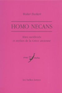 Homo Necans. Rites sacrificiels et mythes de la Grèce ancienne - Burkert Walter - Feydy Hélène