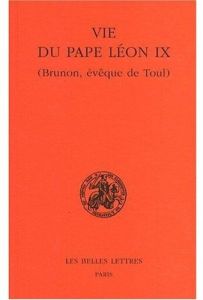 La vie du pape Léon IX (Brunon, évêque de Toul). 2e édition - Parisse Michel - Goullet Monique