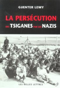 La persécution des tsiganes par les nazis - Lewy Guenter - Asséo Henriette - Frumer Bernard