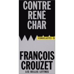 Contre René Char - Crouzet François