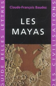 Les Mayas - Baudez Claude-François