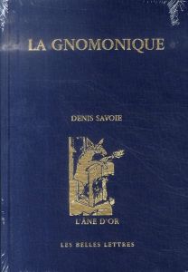 La gnomonique. Edition revue et augmentée - Savoie Denis