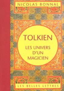 Tolkien, les univers d'un magicien - Bonnal Nicolas
