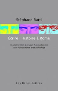 Ecrire l'Histoire à Rome - Ratti Stéphane - Guillaumin Jean-Yves - Martin Pau