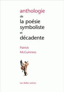 Anthologie de la poésie symboliste et décadente - McGuinness Patrick