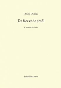 De face et de profil. L'humeur des lettres - Dalmas André - Fonfreide Marcelle - Pachet Pierre