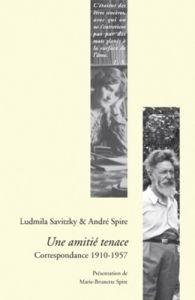 Une amitié tenace. Correspondance 1910-1957 - Savitzky Ludmila - Spire André