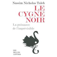 Le cygne noir. La puissance de l'imprévisible - Taleb Nassim Nicholas - Rimoldy Christine