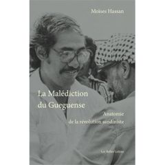 La malédiction du Güegüense. Anatomie de la révolution sandiniste - Moises Hassan - Bataillon Gilles