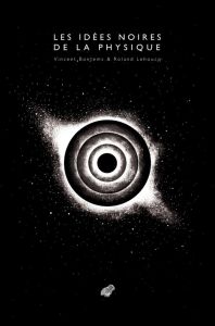 Les idées noires de la physique - Bontems Vincent - Lehoucq Roland - Pennor's Scott