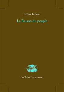 La raison du peuple. Un héritage de la Révolution française (1789-1848) - Brahami Frédéric