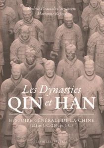Les dynasties Qin et Han - Bujard Marianne - Pirazzoli-T'Serstevens Michèle -