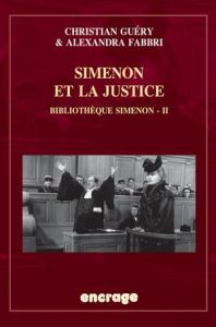 Simenon et la justice. Bibliothèque Simenon, volume 2 - Fabbri Alexandra - Guéry Christian - Lemoine Miche