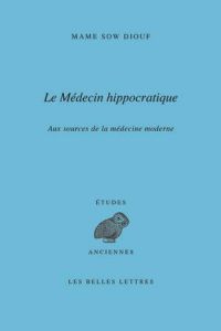 Le médecin hippocratique - Diouf Mame Sow