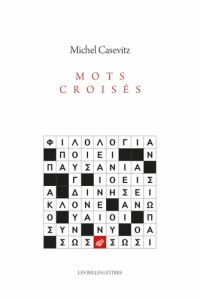 Mots croisés. Littérature & philologie grecques - Casevitz Michel - Auberger Janick - Du Bouchet Jul