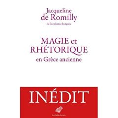 Magie et rhétorique en Grèce ancienne - Romilly Jacqueline de - Trédé-Boulmer Monique - Fi