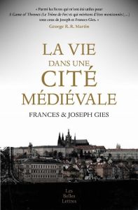 La vie dans une cité médievale - Gies Frances - Gies Joseph - Jaquet Christophe