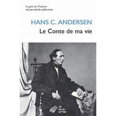 Le conte de ma vie - Andersen Hans Christian - Lund Cécile