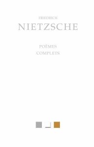 Poèmes complets. Edition bilingue français-allemand - Nietzsche Friedrich - Métayer Guillaume