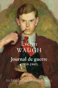 Journal de guerre (1939-1945) - Waugh Evelyn - Malye Julia