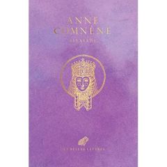Alexiade. Règne de l'empereur Alexis Ier Comnène (1081-1118), Edition collector - Comnène Anne - Frankopan Peter - Leib Bernard - Ki