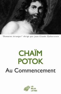 Au commencement - Potok Chaïm - Tisserand Nicole