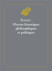 Oeuvres historiques, philosophiques et politiques. Coffret en 2 volumes : Tomes 1 et 2 - Bossuet Jacques Bénigne - Caron Maxence - Lachat F