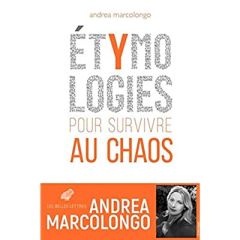 Etymologies pour survivre au chaos - Marcolongo Andrea - Robert-Boissier Béatrice